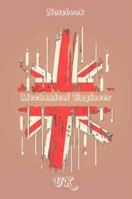 UK Mechanical Engineer Notebook: Notebook United Kingdom Mechanical Engineer Paper Notebook Journal, Size 6 x 9 inch, For Boys, Students, Gift, Home, School, Cute and funny, 120 pages.