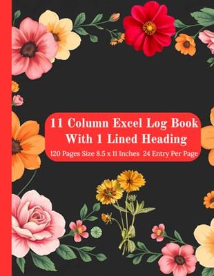 11 Column Excel Log Book With One Lined Heading: Blank Column Chart, Blank Table Chart, Worksheet, Column Grid, Empty Graph, 120 Pages 8.5 x 11 Inches