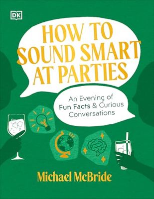 How to Sound Smart at Parties: An Uncommon Evening of Curious Conversations