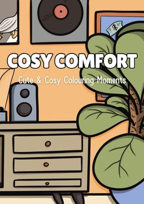 Cosy Comfort: Cute & Cosy Colouring Moments