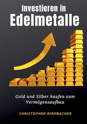 Investieren in Edelmetalle: Gold und Silber zum Vermögensaufbau