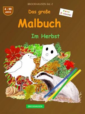 Das große Malbuch: BROCKHAUSEN Buch Bd. 2. Im Herbst. 4 - 99 Jahre. Kleine Entdecker