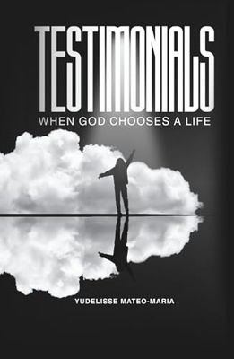Testimonials: When God Chooses a Life