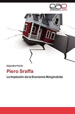 Piero Sraffa: La Implosión de la Economía Marginalista