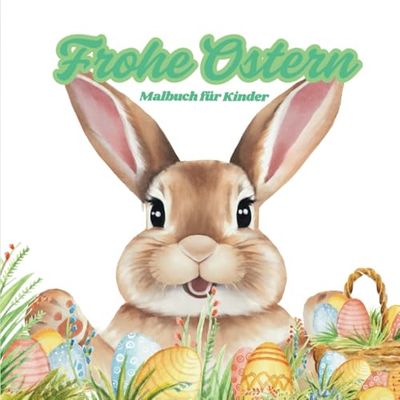 Ostern Malbuch für Kinder von 4-8 Jahren | Kreativität und Feinmotorik Ausmalbuch: 27 Tolles Motive mit Hase, Eier, Jesus, | Perfekt Geschenk für Mädchen und Jungen