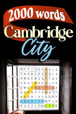 Cambridge City Word Search Challenge: Discover 2000 Words: 100 Puzzles Featuring Cambridge, Massachusetts: A Fun Journey Through the City