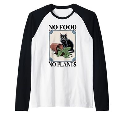 No Food No Plants Cat Plant Kitten Plants Cat Lover Raglan Baseball Tee