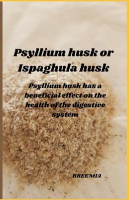 Psyllium husk or Ispaghula husk: Psyllium husk has a beneficial effect on the health of the digestive system