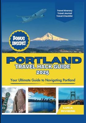 Portland Travel Hack Guide 2025: Your Ultimate Guide to Navigating Portland: Budget Travel, Local Eats, and Unique Adventures