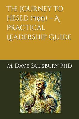 The Journey to Hesed (חֶסֶד) – A Practical Leadership Guide