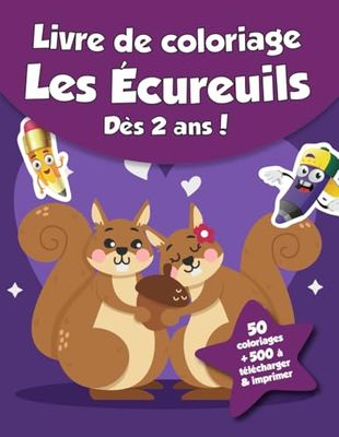 Livre de coloriage pour enfants - Les Écureuils (dès 2 ans): 50 coloriages + 500 à télécharger & imprimer !