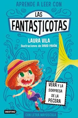 Aprende a leer con Las Fantasticotas 1. Vera y la sorpresa de la pecera: En letra MAYÚSCULA para aprender a leer (Libros para niños a partir de 5 años)