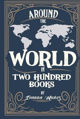 Around the World in Two Hundred Books: Bibliographic Compendium