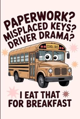Paperwork? Misplaced Keys? Driver Drama?: Funny Blank Lined Notebook for School Bus Driver or Office Staff | Appreciation Gift | End of Year, Retirement, Thank You or Holiday Present