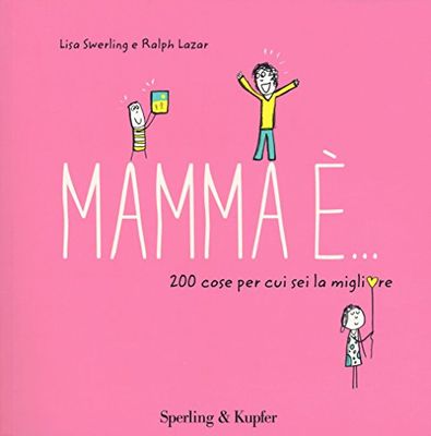 Mamma è... 200 cose per cui sei la migliore