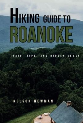 Hiking Guide To Roanoke: Explore Nature Like Never Before