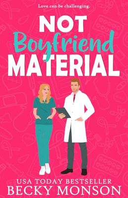 Not Boyfriend Material: A Brother's Best Friend Romantic Comedy