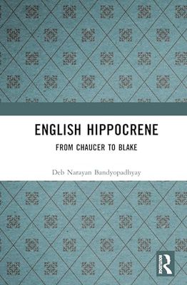 English Hippocrene: From Chaucer to Blake