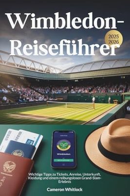 Wimbledon-Reiseführer 2025–2026: Wichtige Tipps zu Tickets, Anreise, Unterkunft, Kleidung und einem reibungslosen Grand-Slam-Erlebnis