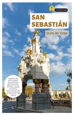 San Sebastián Guía de Viaje: Explora las principales atracciones, gastronomía, pinxtos, joyas ocultas y excursiones de un día en el País Vasco