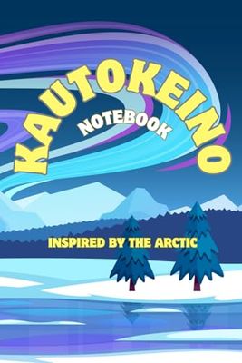 Kautokeino Notebook: Inspired by the Arctic