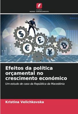 Efeitos da política orçamental no crescimento económico: Um estudo de caso da República da Macedónia