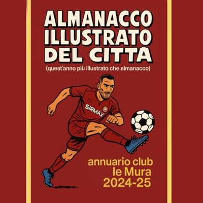 ALMANACCO ILLUSTRATO DEL CITTA: Annuario Club LE MURA 2024-25