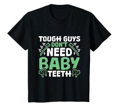 Kids Tough Guys Don't Need Baby Teeth - Losing First Baby Tooth T-Shirt