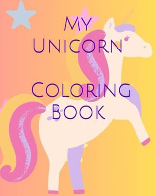 My Unicorn- Coloring Book