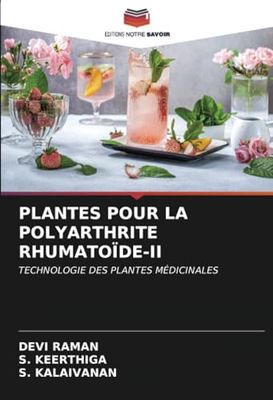 PLANTES POUR LA POLYARTHRITE RHUMATOÏDE-II: TECHNOLOGIE DES PLANTES MÉDICINALES