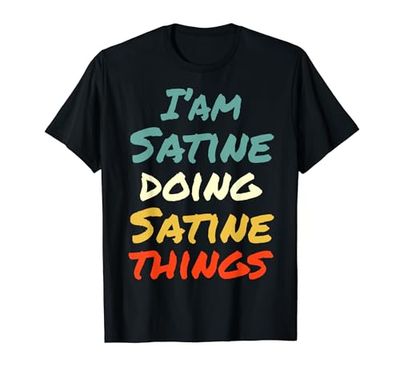 I'M Satine Doing Satine Things Fun Name Satine Personalizado Camiseta