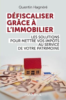 Défiscaliser grâce à l'immobilier: Les solutions pour mettre vos impôts au service de votre patrimoine