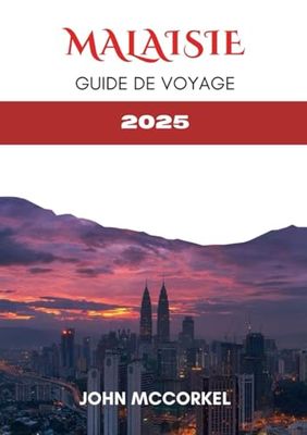 Guide de voyage MALAISIE 2025: Une terre de cultures diverses, de nature époustouflante et de cuisine incroyable.