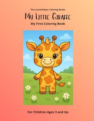 My Little Giraffe: My First Coloring Books, ages 3 and up, 40 giraffe pictures, perfect gift