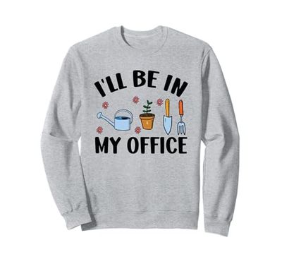 Garden Lover I'll Be In My Office Piante Giardinaggio Natura Felpa