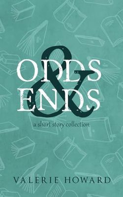 Odds & Ends: A Short Story Collection