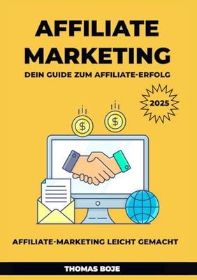 Affiliate-Marketing: Dein Guide zum Affiliate-Erfolg