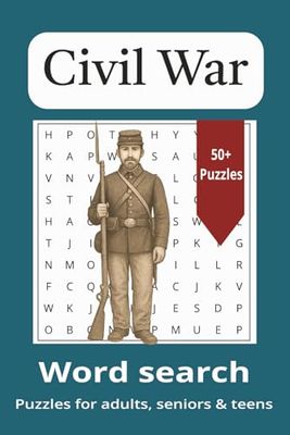 Civil War Word Search Puzzle Book: Word Searches with Easy to Read Print about, Civil War, Wartime, Battles, and More - 6x9 inches, 110 pages - 50+ ... Gift for Vacations, Holidays and Free Times.