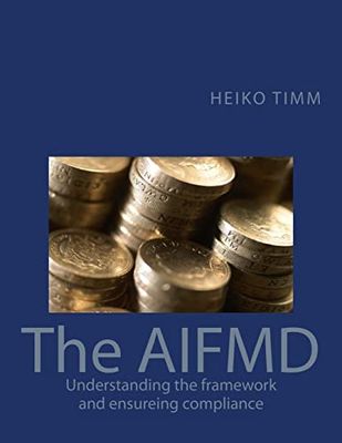 The AIFMD: Understanding the framework and ensuring compliance: Volume 1