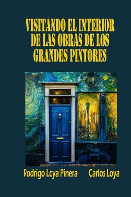 VISITANDO EL INTERIOR DE LAS OBRAS DE LOS GRANDES PINTORES