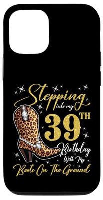 Stepping Into My 39th Birthday With My Boots On The Ground Case for iPhone 12/12 Pro