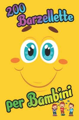 Libro Raccolta 200 Barzellette per Bambini: per ridere con gli amici e in famiglia. Per bimbi burloni. Risata e Risate per i piccoli comici