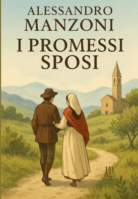 I Promessi Sposi: Un grande classico della letteratura italiana
