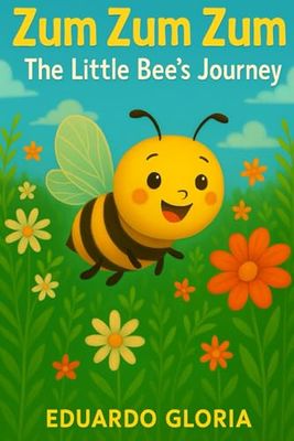 "Zum Zum Zum: The Little Bee’s Journey"