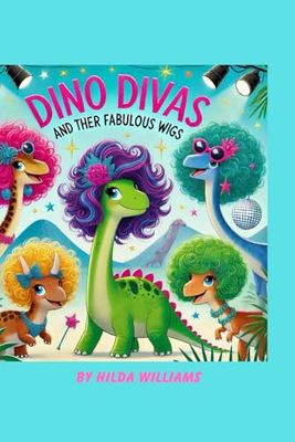 The Dino Diva's And Ther Fabulous Wigs