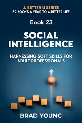 Social Intelligence: Harnessing Soft Skills for Adult Professionals
