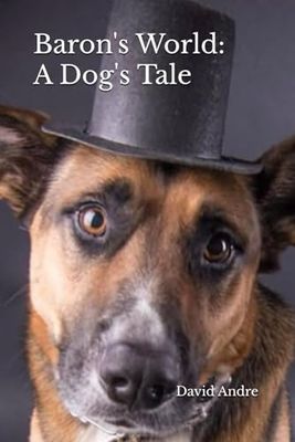 Baron's World: A Dog's Tale