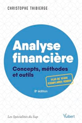 Analyse financière: Concepts, méthodes et outils