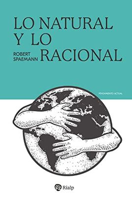 Lo Natural y lo racional: Ensayos de antropología (Pensamiento Actual)