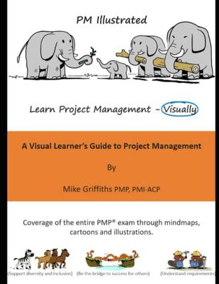 PM Illustrated: A Visual Learner's Guide to Project Management: (Full Color - Paperback)